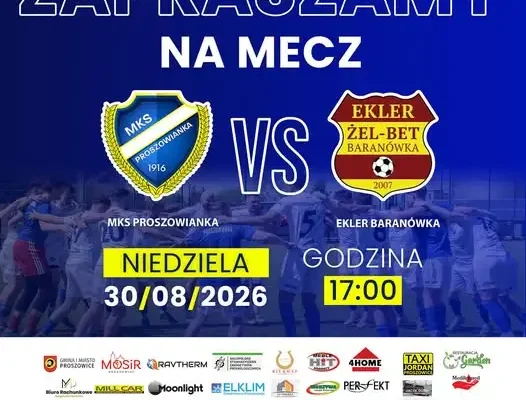 Proszowianka zagra z Ekler Żel-Bet Baranówka w niedzielę – zapraszamy na mecz